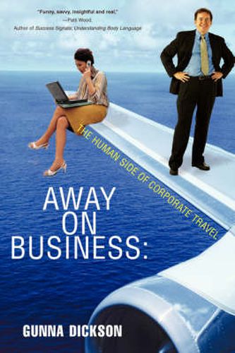 Cover image for Away on Business: The Human Side of Corporate Travel