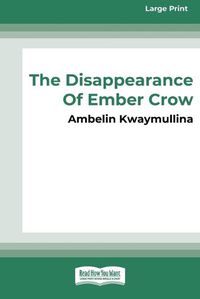 Cover image for The Tribe 2: The Disappearance of Ember Crow [16pt Large Print Edition]