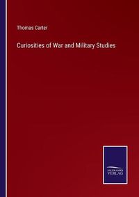 Cover image for Curiosities of War and Military Studies