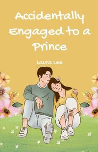 Cover image for Accidentally Engaged to a Prince