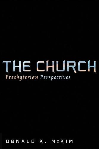 The Church: Presbyterian Perspectives