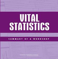 Cover image for Vital Statistics: Summary of a Workshop