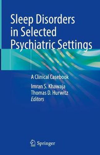 Sleep Disorders in Selected Psychiatric Settings: A Clinical Casebook