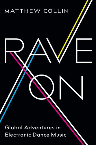 Rave on: Global Adventures in Electronic Dance Music