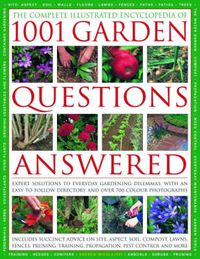 Cover image for Complete Illustrated Encyclopedia of 1001 Garden Questions Answered