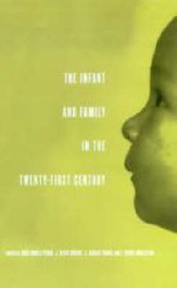 Cover image for The Infant and Family in the Twenty-First Century