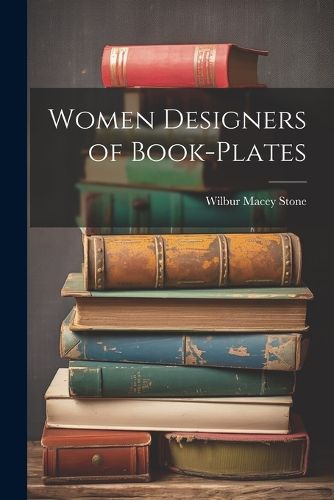 Cover image for Women Designers of Book-Plates