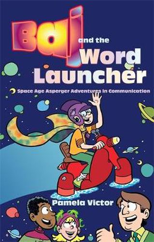 Cover image for Baj and the Word Launcher: Space Age Asperger Adventures in Communication