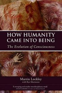 Cover image for How Humanity Came into Being: The Evolution of Consciousness