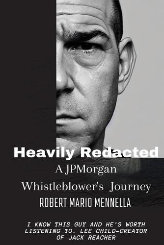 Cover image for Heavily Redacted - A JP Morgan Whistleblower's Journey