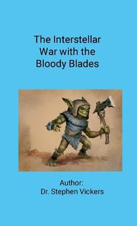 Cover image for The Interstellar War with the Bloody Blades