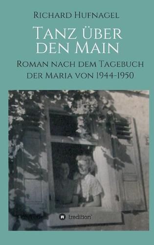 Cover image for Tanz uber den Main: Roman nach dem Tagebuch der Maria 1944-1950