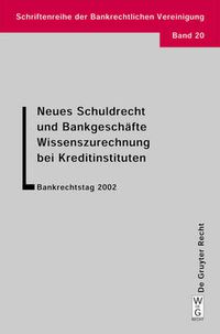 Cover image for Neues Schuldrecht und Bankgeschafte. Wissenszurechnung bei Kreditinstituten