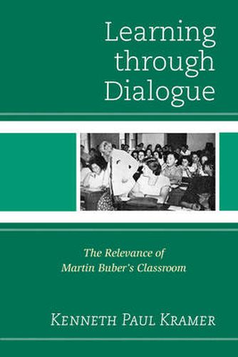 Learning Through Dialogue: The Relevance of Martin Buber's Classroom