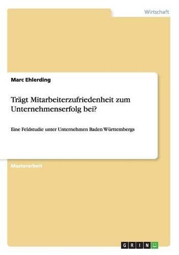 Cover image for Tragt Mitarbeiterzufriedenheit Zum Unternehmenserfolg Bei?