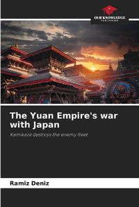 Cover image for The Yuan Empire's war with Japan