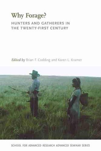 Cover image for Why Forage?: Hunters and Gatherers in the Twenty-First Century