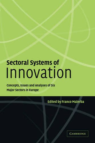 Cover image for Sectoral Systems of Innovation: Concepts, Issues and Analyses of Six Major Sectors in Europe