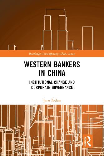 Cover image for Western Bankers in China: Institutional Change and Corporate Governance