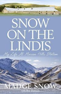 Cover image for Snow On the Lindis: My Life At Morven Hills Station