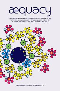 Cover image for Aequacy: The New Human-Centered Organization Design to Thrive in a Complex World.