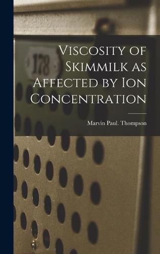 Cover image for Viscosity of Skimmilk as Affected by Ion Concentration