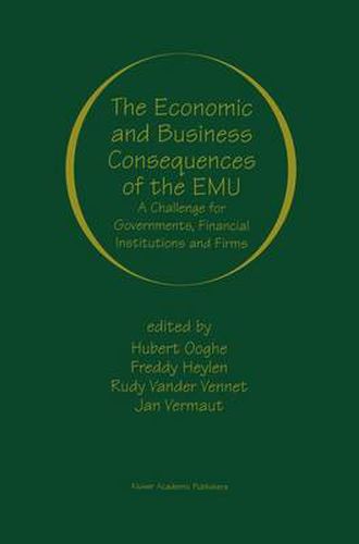 Cover image for The Economic and Business Consequences of the EMU: A Challenge for Governments, Financial Institutions and Firms