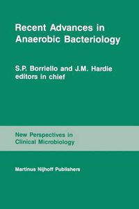 Cover image for Recent Advances in Anaerobic Bacteriology: Proceedings of the fourth Anaerobic Discussion Group Symposium held at Churchill College, University of Cambridge, July 26-28, 1985