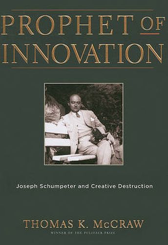 Cover image for Prophet of Innovation: Joseph Schumpeter and Creative Destruction