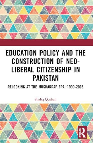 Cover image for Education Policy and the Construction of Neo-Liberal Citizenship in Pakistan