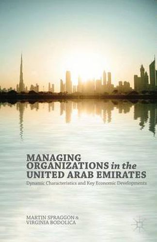 Cover image for Managing Organizations in the United Arab Emirates: Dynamic Characteristics and Key Economic Developments