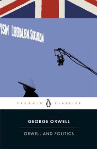 Cover image for Orwell and Politics