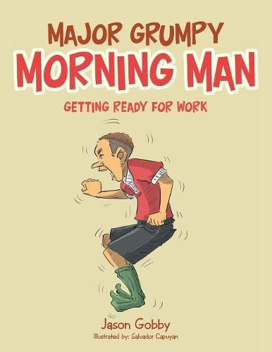 Cover image for Major Grumpy Morning Man: Getting Ready for Work