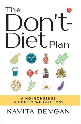 Cover image for THE DON'T-DIET PLAN: A NO-NONSENSE GUIDE TO WEIGHT LOSS