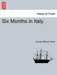 Cover image for Six Months in Italy. Fifth Edition.