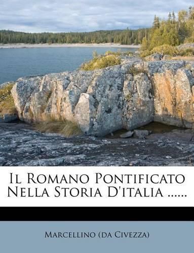 Cover image for Il Romano Pontificato Nella Storia D'Italia ......