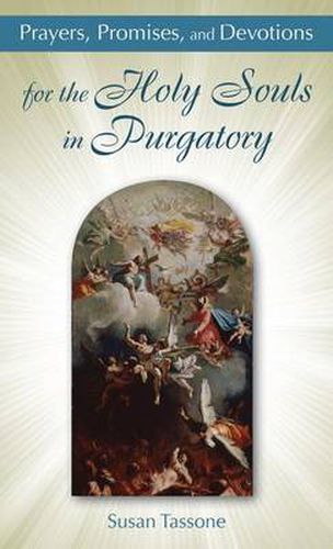 Cover image for Prayers, Promises, and Devotions: for the Holy Souls in Purgatory