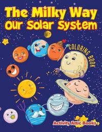 Cover image for The Milky Way: Our Solar System Coloring Book