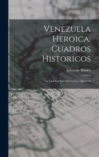 Cover image for Venezuela Heroica; Cuadros Historicos