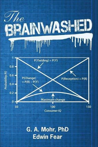 Cover image for The Brainwashed: : from consumer zombies, to Islamism and Jihad