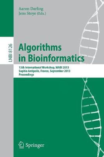 Cover image for Algorithms in Bioinformatics: 13th International Workshop, WABI 2013, Sophia Antipolis, France, September 2-4, 2013. Proceedings