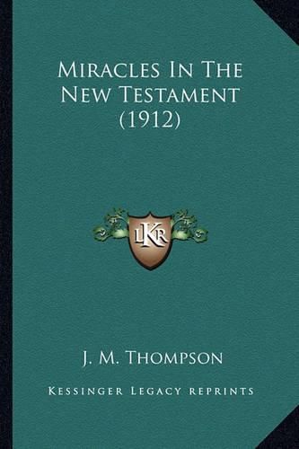 Cover image for Miracles in the New Testament (1912) Miracles in the New Testament (1912)