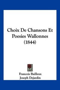 Cover image for Choix de Chansons Et Poesies Wallonnes (1844)