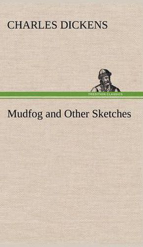 Cover image for Mudfog and Other Sketches