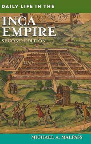 Cover image for Daily Life in the Inca Empire, 2nd Edition