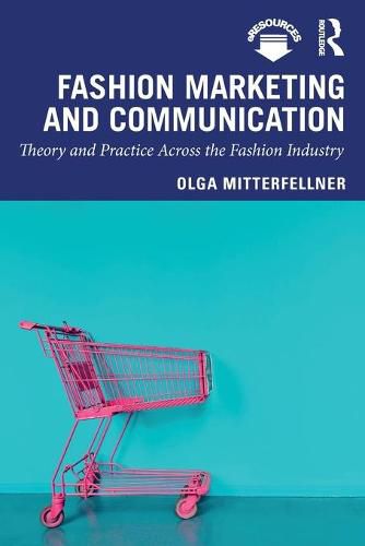 Cover image for Fashion Marketing and Communication: Theory and Practice Across the Fashion Industry