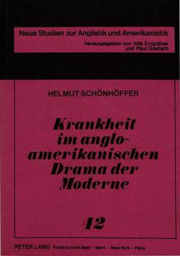 Cover image for Krankheit Im Anglo-Amerikanischen Drama Der Moderne: Gesellschaftskritik Im Spiegel Der Machtanalyse Michel Foucaults