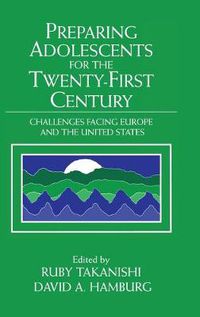 Cover image for Preparing Adolescents for the Twenty-First Century: Challenges Facing Europe and the United States