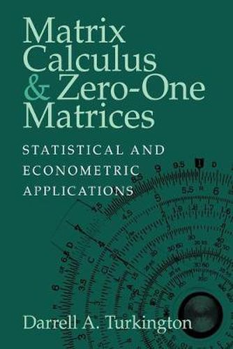 Cover image for Matrix Calculus and Zero-One Matrices: Statistical and Econometric Applications