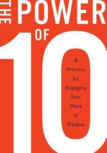 Cover image for The Power of 10: A practice for engaging your voice of wisdom